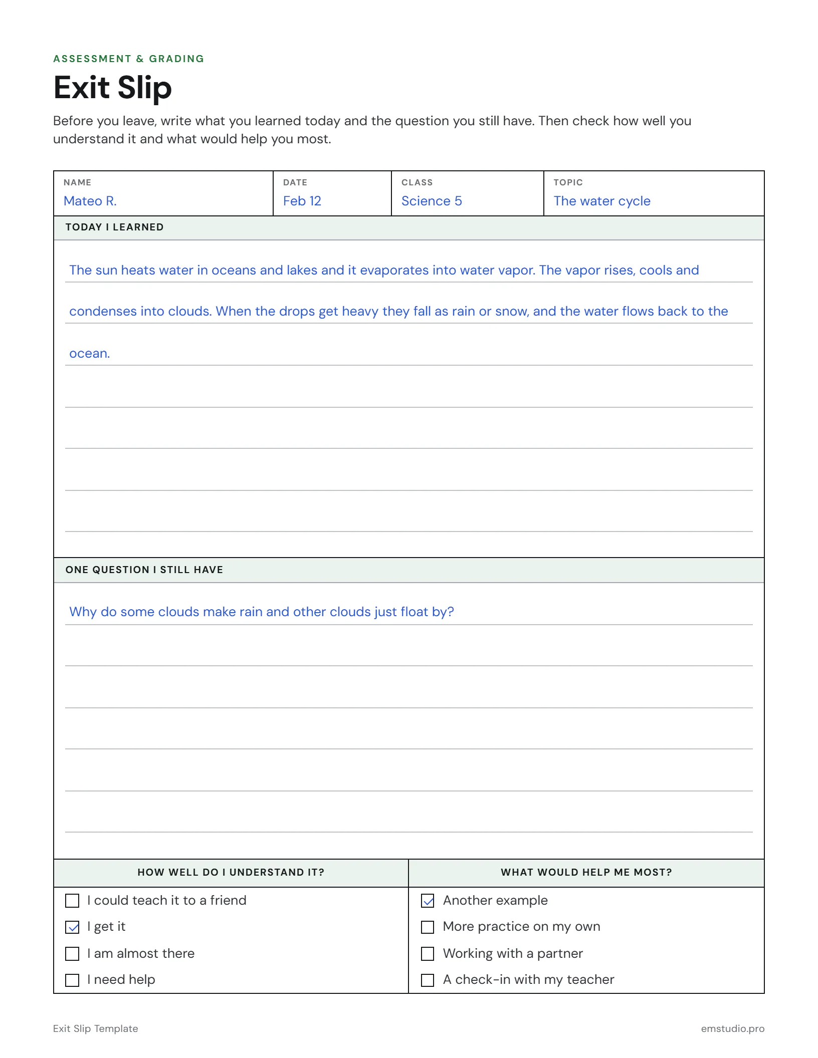 Exit slip filled in by a 5th grader after a science lesson on the water cycle: what they learned, the question they still have, a check by I get it, and another example as the help they want.